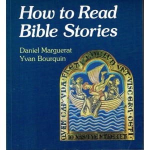 How To Read Bible Stories by Daniel Marguerat & Yvan Bourquin
